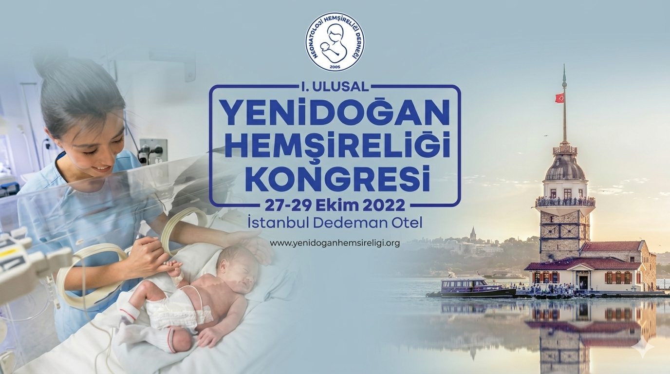 1. Ulusal Yenidoğan Hemşireliği Kongresi 27 - 29 Ekim 2022